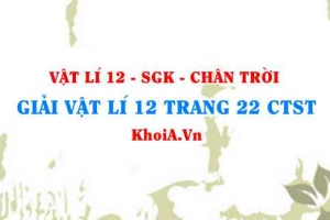 Giải Vật lí 12 trang 22 Chân trời Sáng tạo